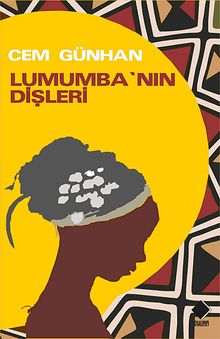 Lumumba'nın Dişleri - Cem Günhan PDF İndir