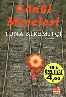 Gönül Meselesi - Tuna Kiremitçi PDF İndir