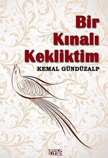 Bir Kınalı Kekliktim - Kemal Gündüzalp PDF İndir