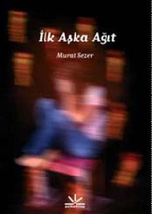 İlk Aşk Ağıt - Murat Sezer PDF İndir