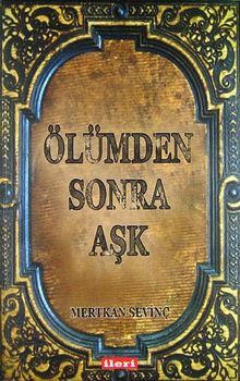 Ölümden Sonra Aşk - Mertkan Sevinç PDF İndir