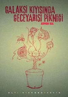 Galaksi Kıyısında Geceyarısı Pikniği - Arman Kal