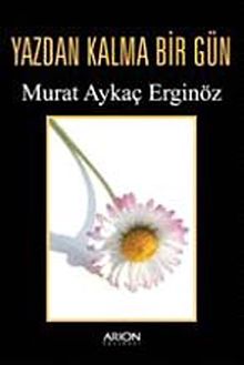 Yazdan Kalma Bir Gün - Murat Aykaç Erginöz PDF İndir
