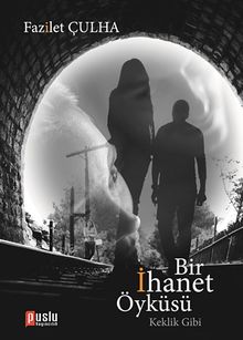 Bir İhanet Öyküsü / Keklik Gibi - Fazilet Çulha PDF İndir