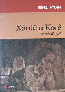 Xarde u Kore Toprak Dile Geldi - Remzi Aydın