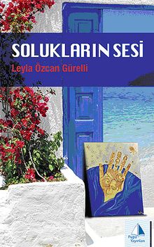 Solukların Sesi - Leyla Özcan Gürelli PDF İndir