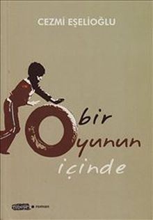 Bir Oyunun İçinde - Cezmi Eşelioğlu PDF İndir