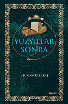 Yüzyıllar Sonra - Asuman Karakaş PDF İndir