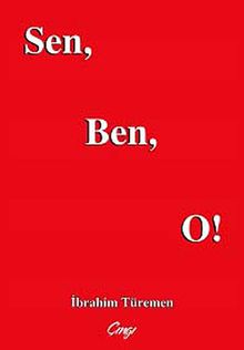 Sen, Ben, O - İbrahim Türemen