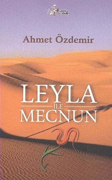Leyla ile Mecnun - Ahmet Özdemir