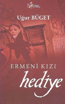 Ermeni Kızı Hediye - Uğur Büget