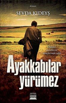 Ayakkabılar Yürümez - Sevda Kıdeyş PDF İndir