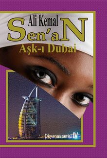 Aşk-ı Dubai  Okyanus Serisi IV - Ali Kemal Sen'an PDF İndir