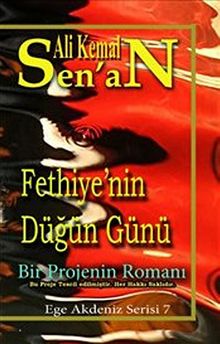 Fethiyenin Düğün Günü / Ege-Akdeniz Serisi 7 - Ali Kemal Sen'an PDF İndir