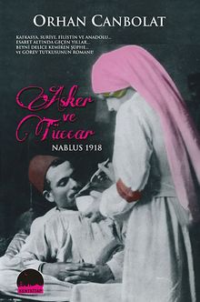 Asker ve Tüccar  Nablus 1918 - Prof. Dr. Orhan Canbolat PDF İndir