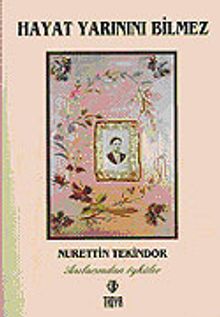 Hayat Yarınını Bilmez - Nurettin Tekindor PDF İndir