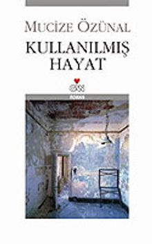 Kullanılmış Hayat - Mucize Özünal
