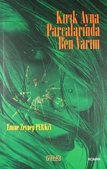 Kırık Ayna Parçalarında Ben Varım - Emine Zeynep Perkin PDF İndir