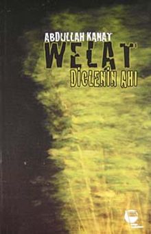 Welat / Diclenin Ahı - Abdullah Kanat