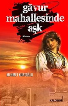 Gavur Mahallesinde Aşk - Mehmet Kurtoğlu PDF İndir