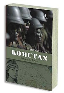 Komutan  Bir Aşk İki Savaş - Şükrü Eken PDF İndir