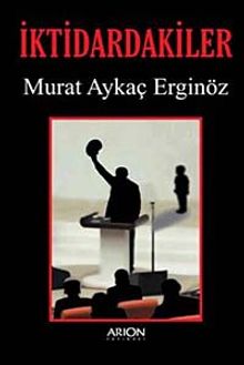 İktidardakiler - Murat Aykaç Erginöz PDF İndir
