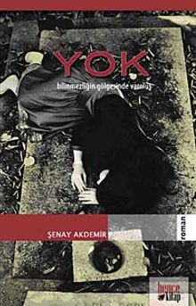 Yok  Bilinmezliğin Gölgesinde Varoluş - Şenay Akdemir PDF İndir