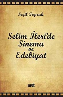 Selim İleri'de Sinema ve Edebiyat - Seçil Toprak PDF İndir