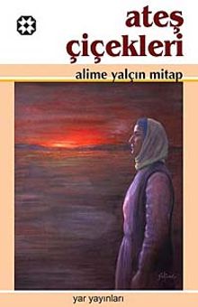 Ateş Çiçekleri - Alime Yalçın Mitap PDF İndir
