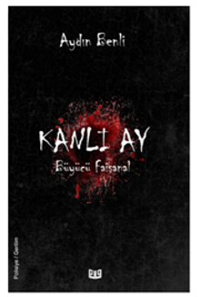 Kanlı Ay "Büyücü Faişanal" - Aydın Benli PDF İndir