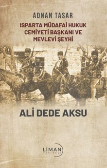 Isparta Müdafai Hukuk Cemiyeti ve Mevlevi Şeyhi Ali Dede Aksu - Adnan Tasar PDF İndir