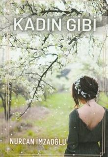 Kadın Gibi - Nurcan İmzaoğlu PDF İndir