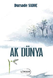 Ak Dünya - Dursade Sadıç PDF İndir