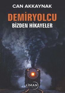 Demiryolcu  Bizden Hikayeler - Can Akkaynak PDF İndir