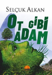 Ot Gibi Adam - Selçuk Alkan PDF İndir