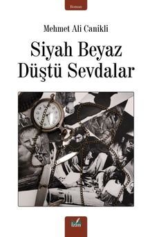 Siyah Beyaz Düştü Sevdalar - Mehmet Ali Canikli PDF İndir