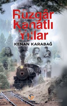 Rüzgar Kanatlı Yıllar - Kenan Karabağ