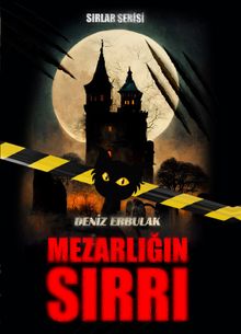 Mezarlığın Sırrı / Sırlar Serisi - Deniz Erbulak PDF İndir
