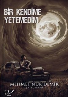 Bir Kendime Yetemedim - Mehmet Nur Demir PDF İndir