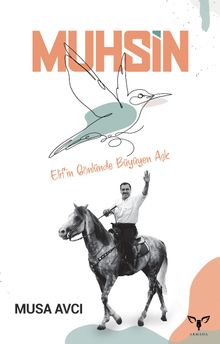 Muhsin  Elif’in Gönlünde Büyüyen Aşk - Musa Avcı PDF İndir
