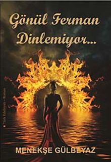 Gönül Ferman Dinlemiyor... - Menekşe Gülbeyaz PDF İndir