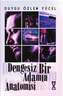 Dengesiz Bir Adamın Anatomisi - Duygu Özlem Yücel PDF İndir