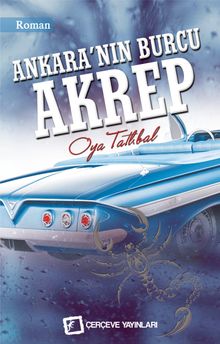 Ankara'nın Burcu Akrep - Oya Tatlıbal PDF İndir