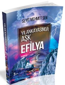 Yılankayasında Aşk Efilya - Prof. Dr. Seyit Mehmet Şen PDF İndir