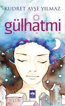 Gülhatmi - Kudret Ayşe Yılmaz PDF İndir
