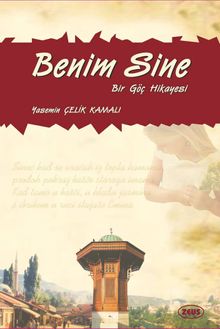 Benim Sine  Bir Göç Hikayesi - Yasemin Çelik Kamalı PDF İndir