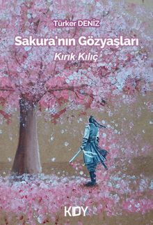 Sakura'nın Gözyaşları - Türker Deniz PDF İndir