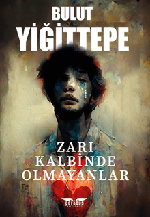 Zarı Kalbinde Olmayanlar - Bulut  Yiğittepe PDF İndir