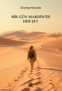 Bir Gün Mardin’di Her Şey - Zeynep Kurada PDF İndir