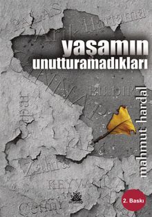 Yaşamın Unutturamadıkları - Mahmut Hardal